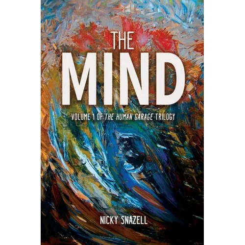 The Mind: Volume 1 of The Human Garage Trilogy