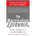 The Narcissism Epidemic: Living in the Age of Entitlement