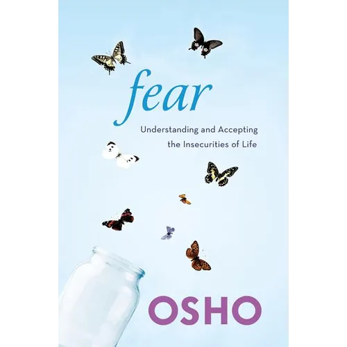 Fear: Understanding and Accepting the Insecurities of Life