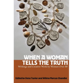 When a Woman Tells the Truth: Writings and Creative Work by Women Over 80