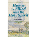 How to be Filled with the Holy Spirit