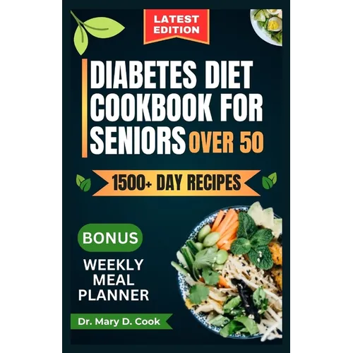 Diabetes Diet Cookbook for Seniors Over 50: Delicious and nutritious low-carb and low-sugar recipes for diabetics