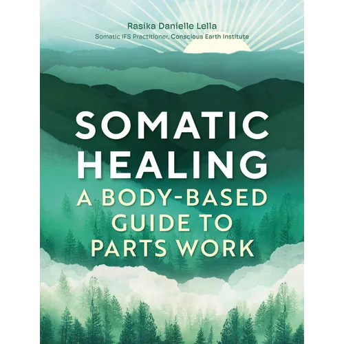 Somatic Healing: A Body-Based Guide to Parts Work