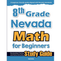 8th Grade Nevada Math for Beginners: Standardized Testing and Home Schooling Study Guide