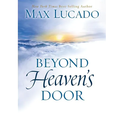 Beyond Heaven's Door: Finding Hope for Today in the Promise of Eternal Life