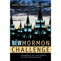 The New Mormon Challenge: Responding to the Latest Defenses of a Fast-Growing Movement