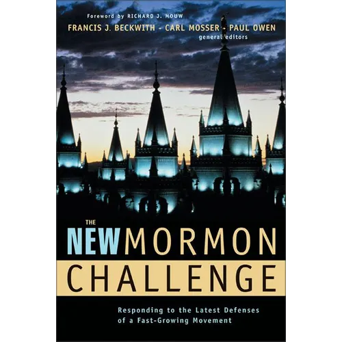 The New Mormon Challenge: Responding to the Latest Defenses of a Fast-Growing Movement