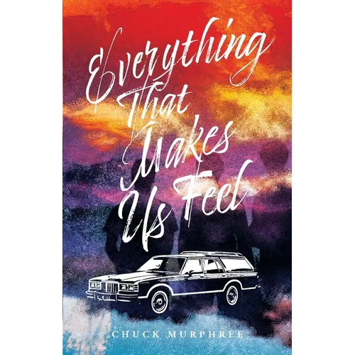 Everything That Makes Us Feel