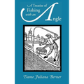 A Treatise of Fishing with an Angle