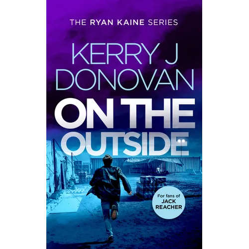 On the Outside: Book 9 in the Ryan Kaine Series