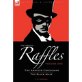 The Complete Raffles: 1-The Amateur Cracksman & The Black Mask