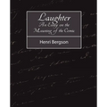 Laughter: An Essay on the Meaning of the Comic