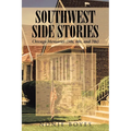 SouthWest Side Stories: Chicago Memories (50s, 60s, and 70s)