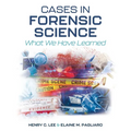 Cases in Forensic Science: What We Have Learned