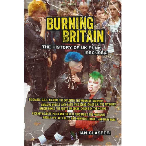 Burning Britain: The History of UK Punk 1980-1984