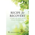 Recipe for Recovery: A Guide to the Twelve Steps of Chronic Pain Anonymous