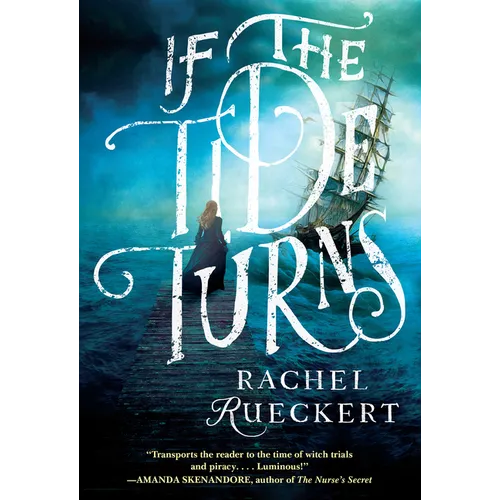 If the Tide Turns: A Thrilling Historical Novel of Piracy and Life After the Salem Witch Trials
