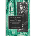 Defending the Wilderness: The Adirondack Writings of Paul Schaefer