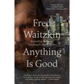 Anything Is Good