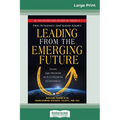 Leading from the Emerging Future: From Ego-System to Eco-System Economies (16pt Large Print Edition)