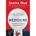 Mediocre: The Dangerous Legacy of White Male America