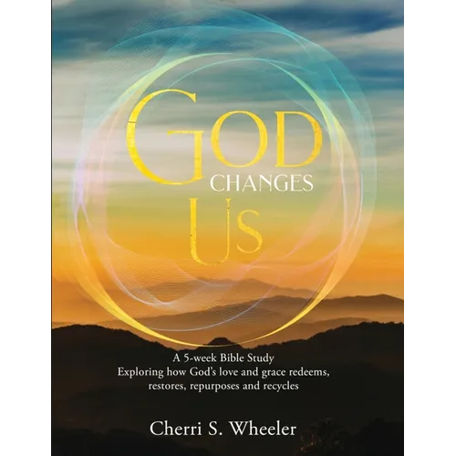 God Changes Us