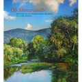 Oh, Shenandoah: Paintings of the Historic Valley and River
