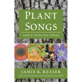 Plant Songs: New & Selected Poems