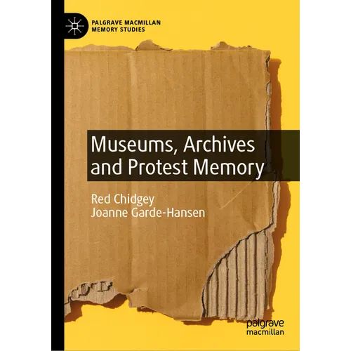 Museums, Archives and Protest Memory