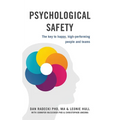 Psychological Safety: The key to happy, high-performing people and teams