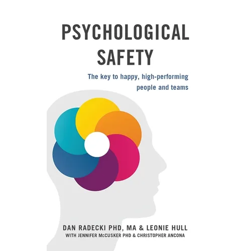 Psychological Safety: The key to happy, high-performing people and teams
