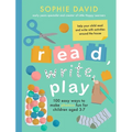 Read, Write, Play: 100 Easy Ways to Make Phonics Fun for Children Aged 3-7