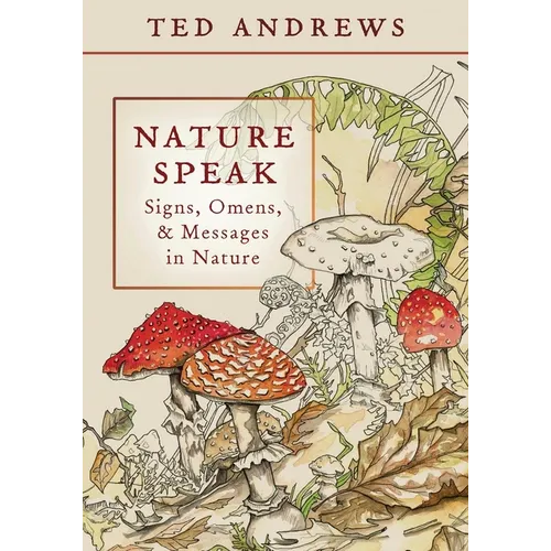 Nature Speak: Signs, Omens and Messages in Nature
