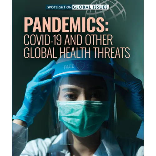 Pandemics: Covid-19 and Other Global Health Threats
