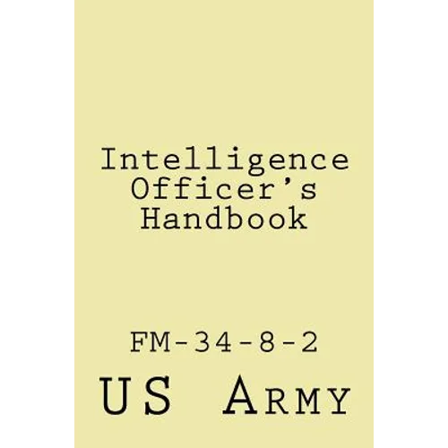 Intelligence Officer's Handbook: Fm-34-8-2
