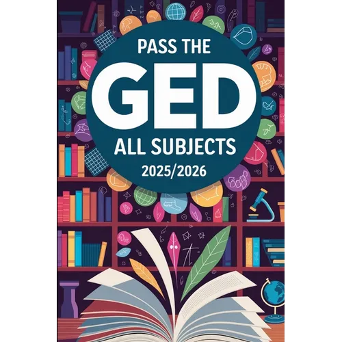 Pass the GED: All Subjects 2025/2026