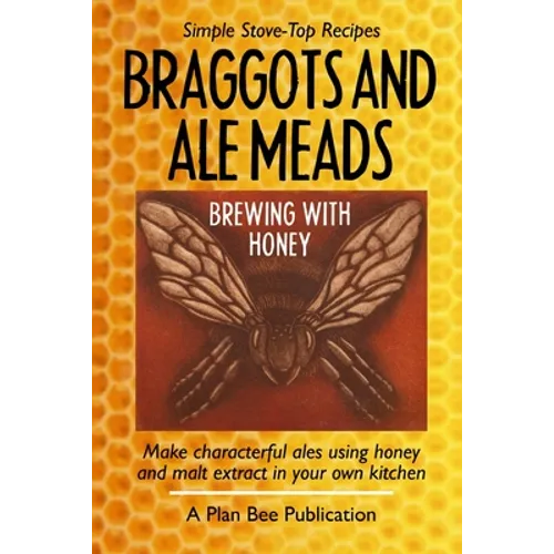 Braggots and Ale Meads: Brewing with Honey