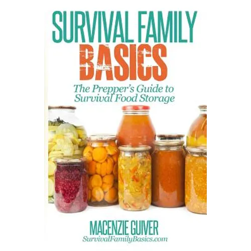 The Prepper's Guide to Survival Food Storage