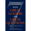 Why Great Leaders Ask Great Questions: The 7 Essential Reflections for Every Aspiring Leader