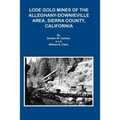 Lode Gold Mines of the Alleghany Downieville Area, Sierra County, California