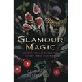 Glamour Magic: The Witchcraft Revolution to Get What You Want