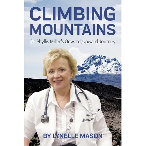 Climbing Mountains: Dr. Phyllis Miller's Onward, Upward Journey