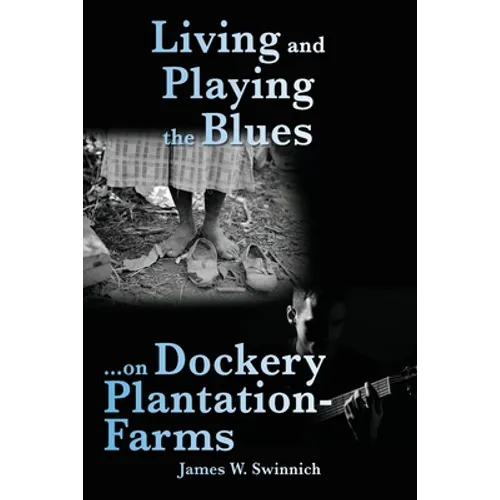 Living and Playing the Blues on Dockery Plantation-Farms
