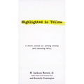 Highlighted in Yellow: A Short Course in Living Wisely and Choosing Well