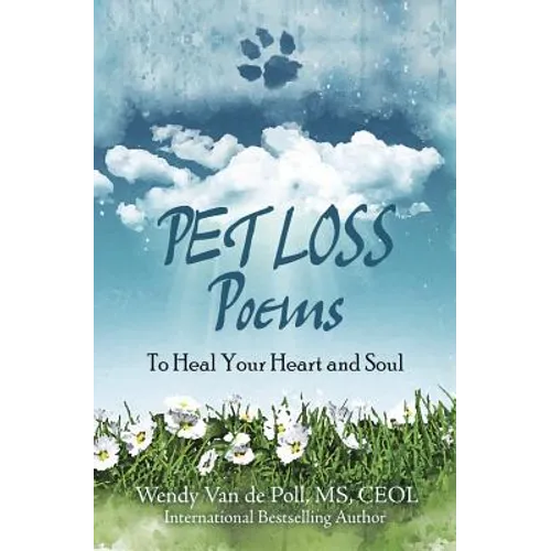 Pet Loss Poems: To Heal Your Heart and Soul
