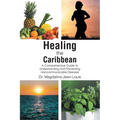 Healing the Caribbean: A Comprehensive Guide to Understanding and Preventing Noncommunicable Diseases