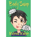 Books for Kids: BODY SWAP: A Very Funny Book for Boys and Girls 9-12