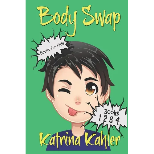 Books for Kids: BODY SWAP: A Very Funny Book for Boys and Girls 9-12