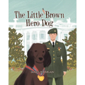 The Little Brown Hero Dog