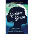 Broken Brain: Recovery and Remapping Life After Brain Trauma